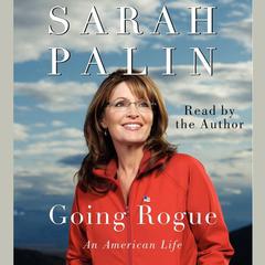 Going Rogue: An American Life Audiobook, by Sarah Palin