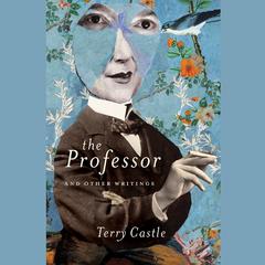 The Professor and Other Writings Audiobook, by Terry Castle