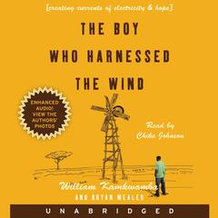 The Boy Who Harnessed the Wind: Creating Currents of Electricity and Hope Audiobook, by William Kamkwamba