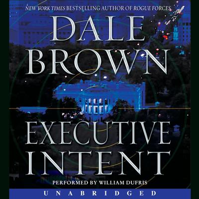 Executive Intent: A Novel Audiobook, by Dale Brown