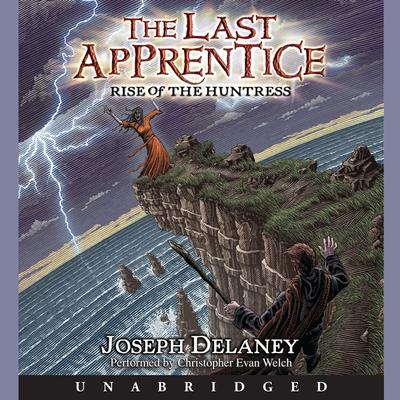 The Last Apprentice: Rise of the Huntress (Book 7) Audiobook, by Joseph Delaney