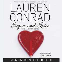 Sugar and Spice Audiobook, by Lauren Conrad