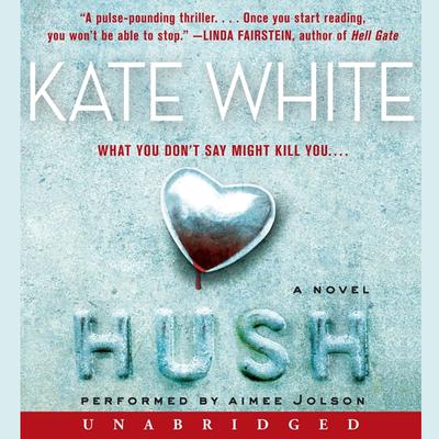 Hush: A Novel Audiobook, by Kate White