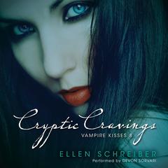 Vampire Kisses 8: Cryptic Cravings: Vampire Kisses 8 Audiobook, by Ellen Schreiber
