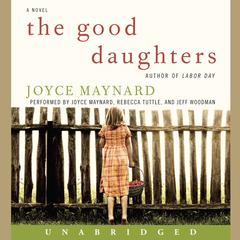 The Good Daughters: A Novel Audiobook, by Joyce Maynard