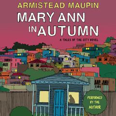 Mary Ann in Autumn: A Tales of the City Novel Audiobook, by Armistead Maupin