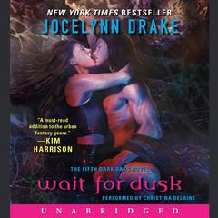 Wait for Dusk: The Fifth Dark Days Novel Audiobook, by Jocelynn Drake