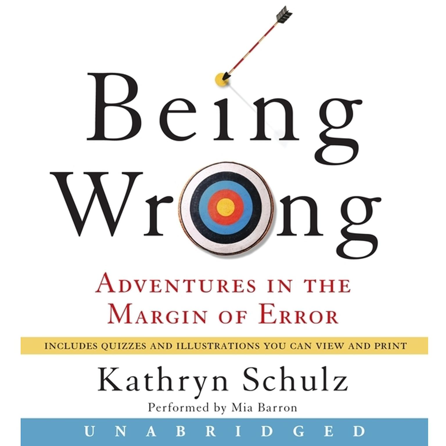Being Wrong: Adventures in the Margin of Error Audiobook, by Kathryn Schulz