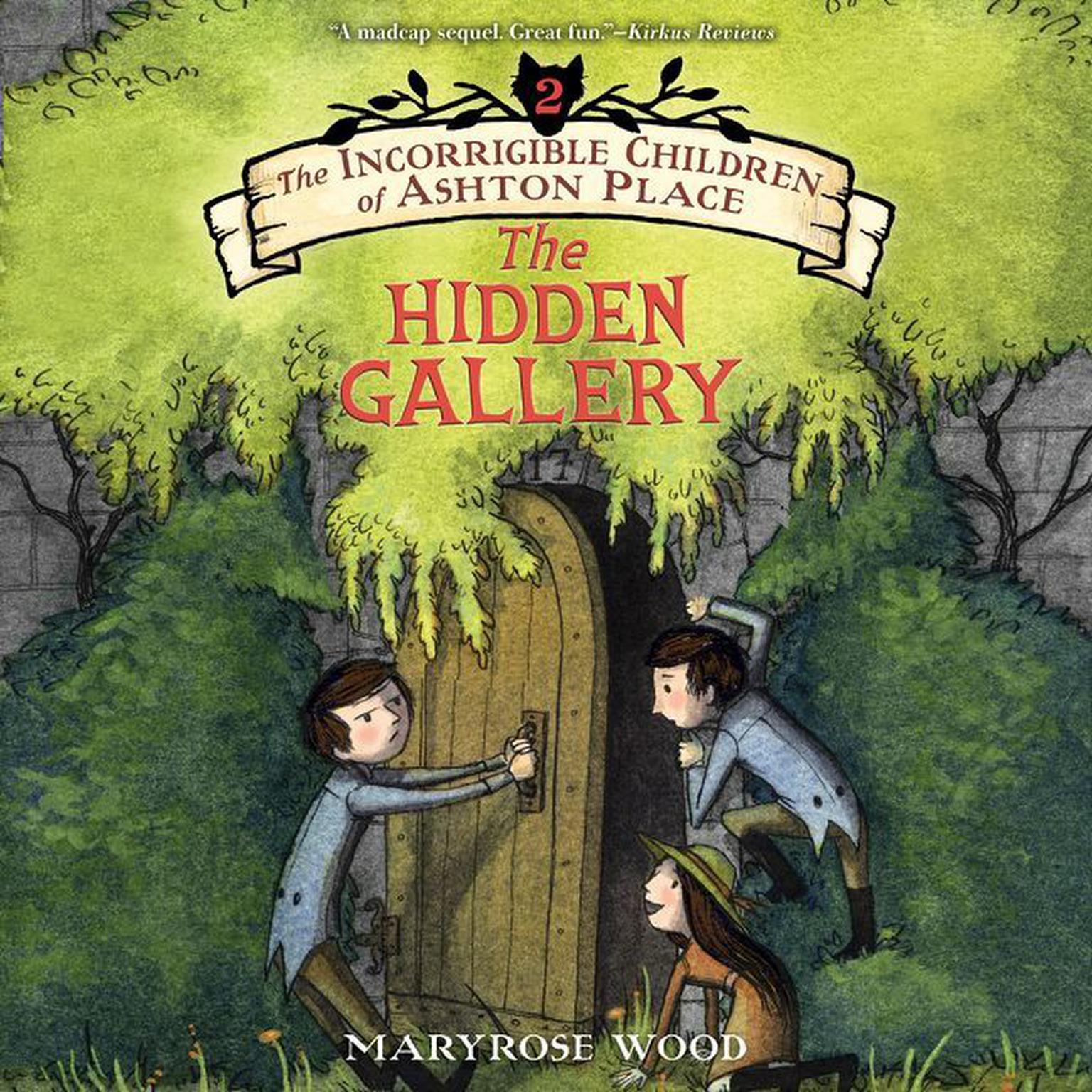 The Incorrigible Children of Ashton Place: Book II: The Hidden Gallery Audiobook, by Maryrose Wood