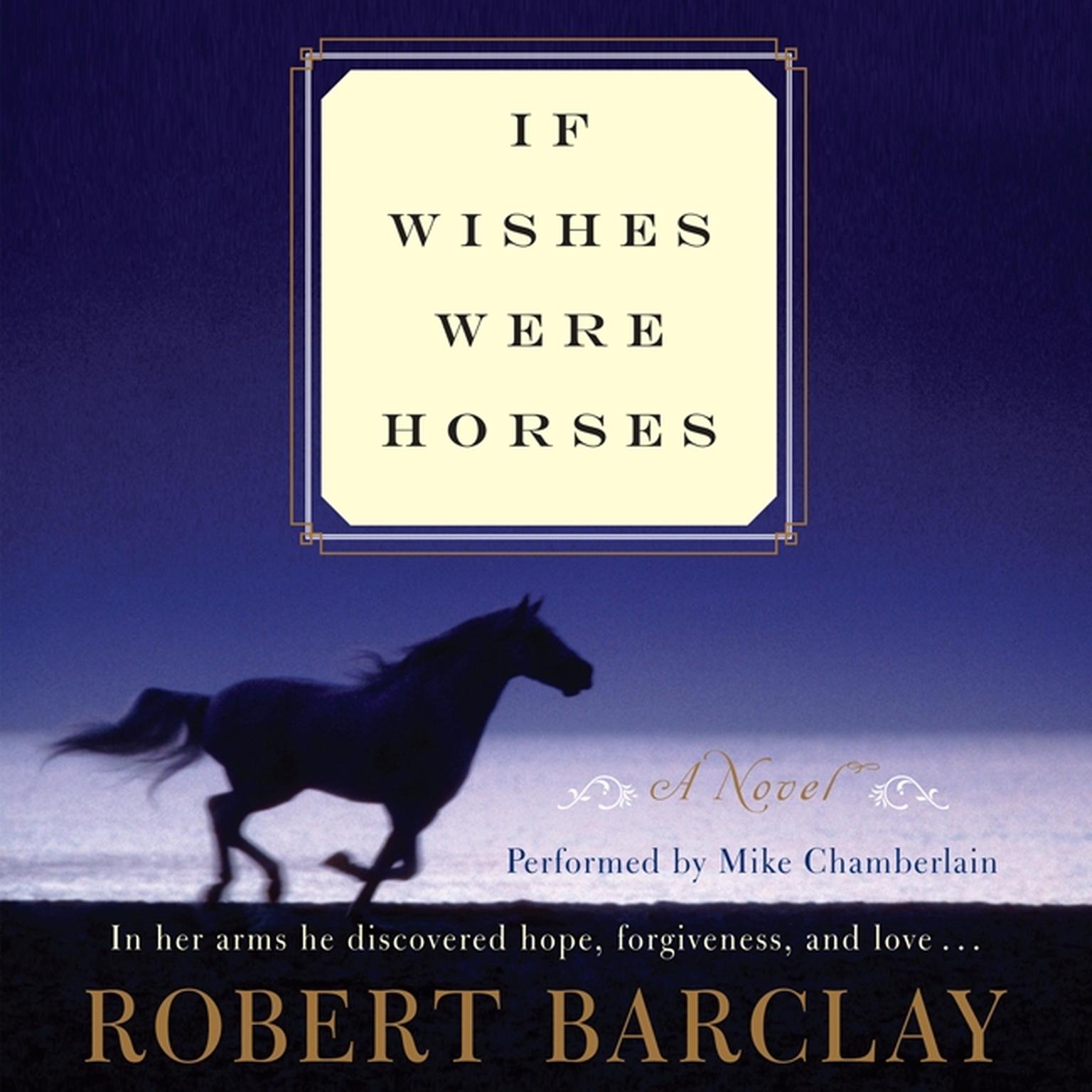 If Wishes Were Horses: A Novel Audiobook, by Robert Barclay