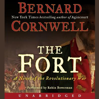 The Fort: A Novel of the Revolutionary War Audiobook, by Bernard Cornwell