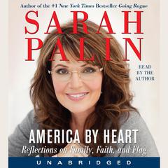 America by Heart: Reflections on Family, Faith, and Flag Audiobook, by Sarah Palin