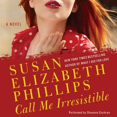 Call Me Irresistible Audiobook, by Susan Elizabeth Phillips