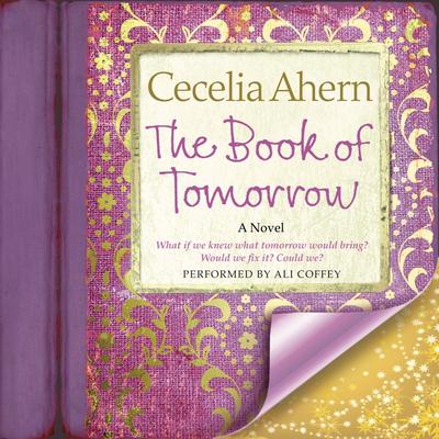 The Book of Tomorrow: A Novel Audiobook, by Cecelia Ahern