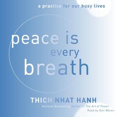 Peace Is Every Breath: A Practice for Our Busy Lives Audiobook, by Thich Nhat Hanh