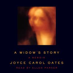 A Widow's Story: A Memoir Audiobook, by Joyce Carol Oates