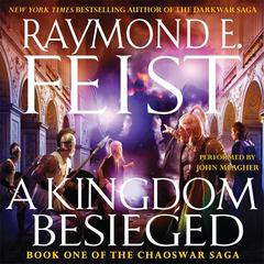 A Kingdom Besieged Audiobook, by Raymond E. Feist