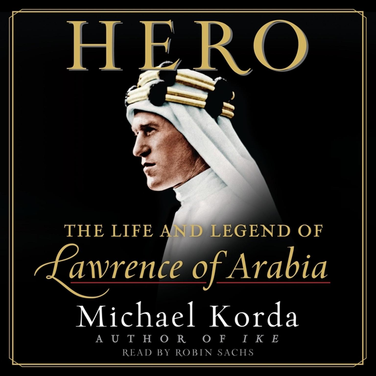 Hero (Abridged): The Life and Legend of Lawrence of Arabia Audiobook, by Michael Korda