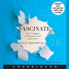 Fascinate: Your 7 Triggers to Persuasion and Captivation Audiobook, by Sally Hogshead