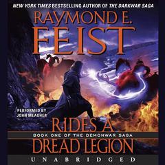 Rides a Dread Legion: Book One of the Demonwar Saga Audiobook, by Raymond E. Feist