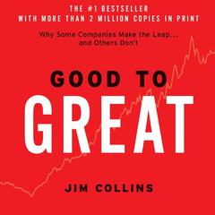 Good to Great: Why Some Companies Make the Leap...And Other's Don't Audiobook, by 