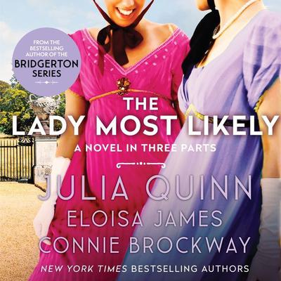 The Lady Most Likely...: A Novel in Three Parts Audiobook, by Julia Quinn