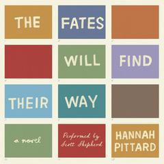 The Fates Will Find Their Way: A Novel Audiobook, by Hannah Pittard
