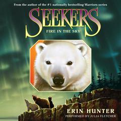Seekers #5: Fire in the Sky Audiobook, by Erin Hunter
