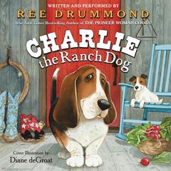 Charlie the Ranch Dog Audiobook, by Ree Drummond