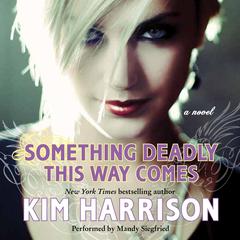 Something Deadly This Way Comes Audiobook, by Kim Harrison