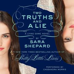 The Lying Game #3: Two Truths and a Lie: The Lying Game #3: Audiobook, by Sara Shepard