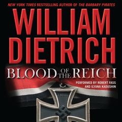 Blood of the Reich: A Novel Audiobook, by William Dietrich