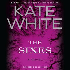 The Sixes: A Novel Audiobook, by Kate White