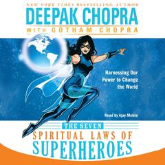 The Seven Spiritual Laws of Superheroes: Harnessing Our Power to Change the World Audiobook, by 
