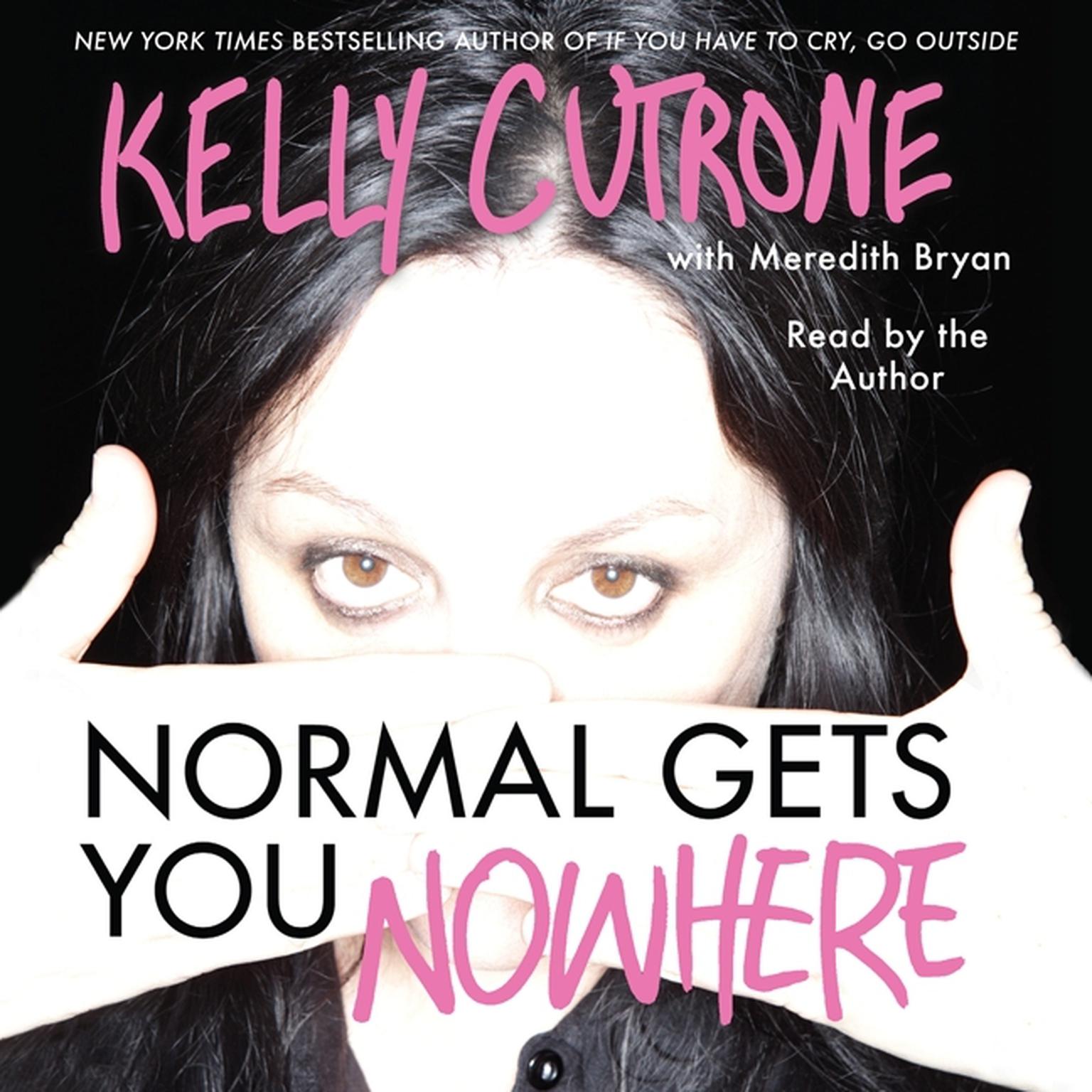 Normal Gets You Nowhere Audiobook, by Kelly Cutrone