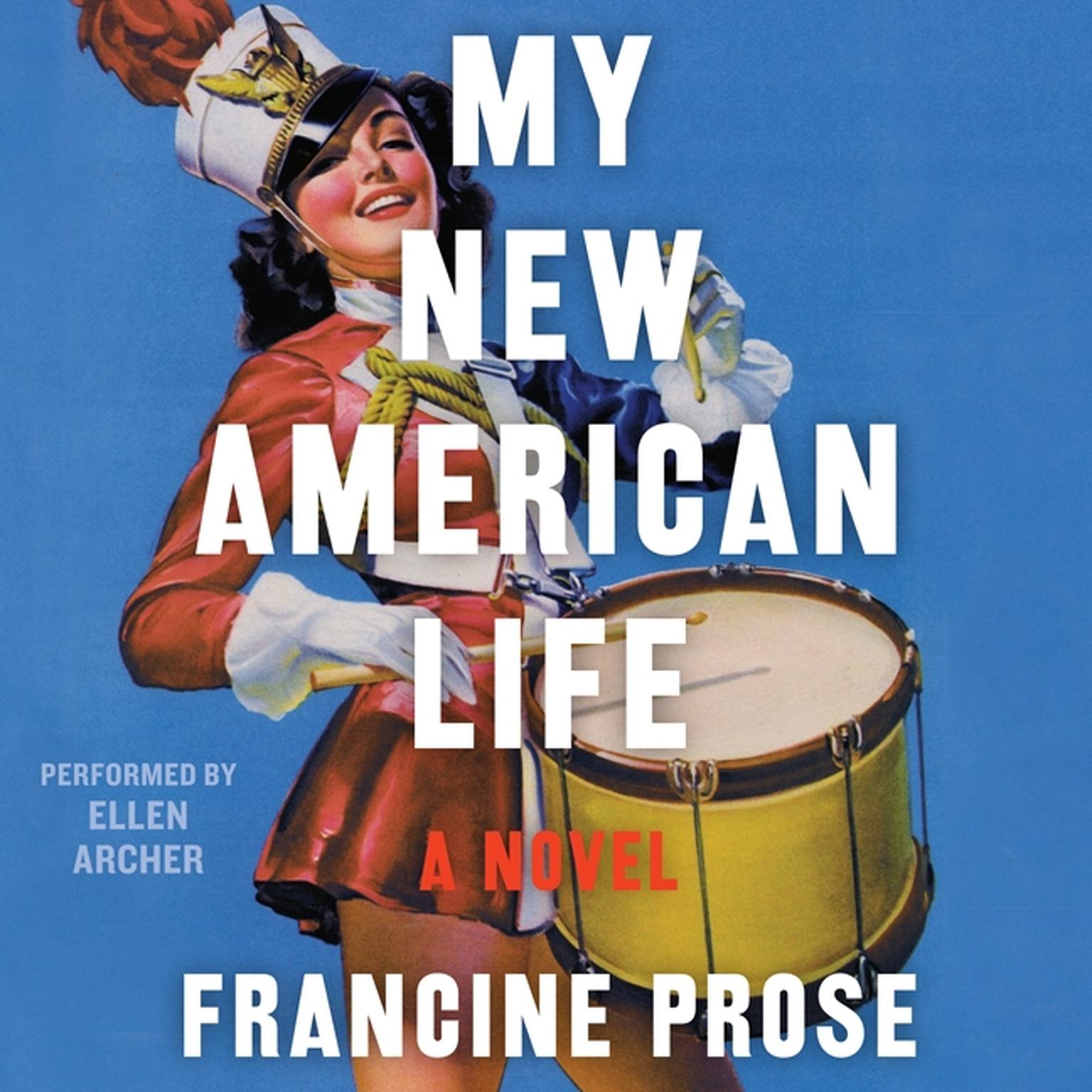 My New American Life: A Novel Audiobook, by Francine Prose