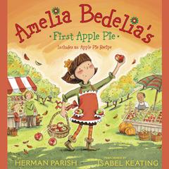 Amelia Bedelia's First Apple Pie Audiobook, by Herman Parish
