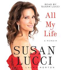 All My Life: A Memoir Audiobook, by Susan Lucci