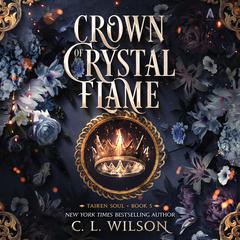 Crown of Crystal Flame Audiobook, by C. L. Wilson
