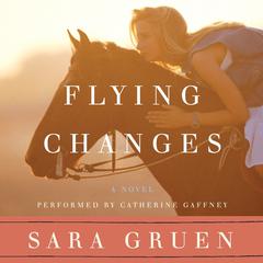 Flying Changes Audiobook, by Sara Gruen