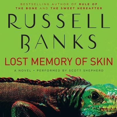 Lost Memory of Skin Audiobook, by Russell Banks