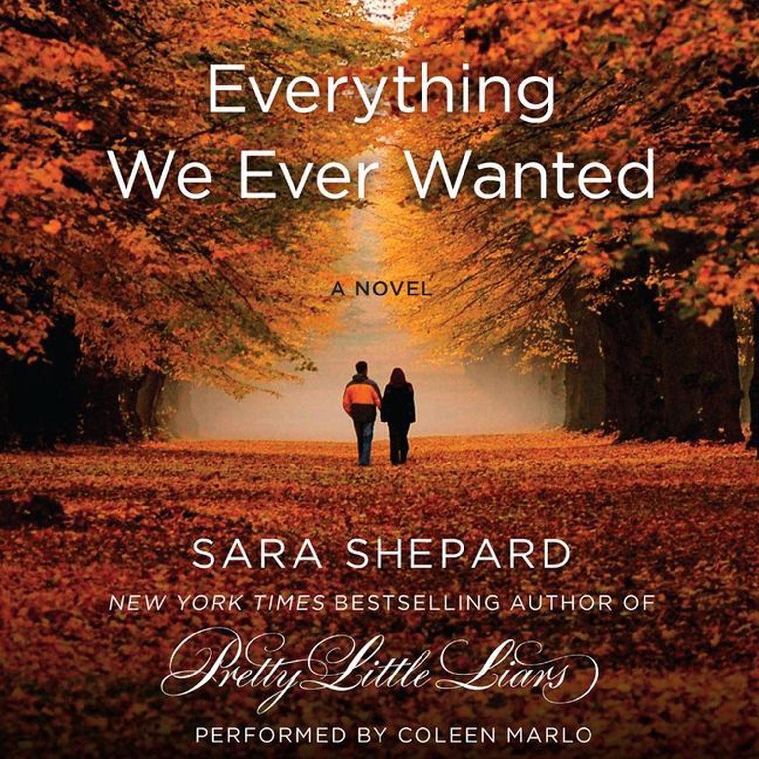 Everything We Ever Wanted: A Novel Audiobook, by Sara Shepard