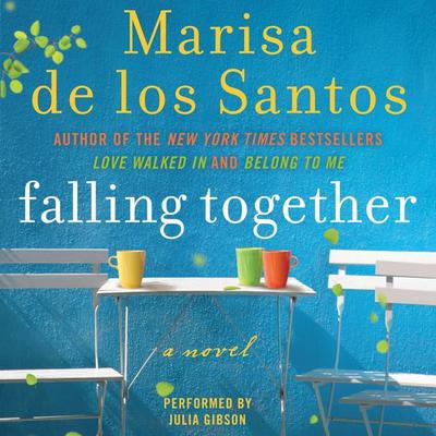 Falling Together: A Novel Audiobook, by Marisa de los Santos