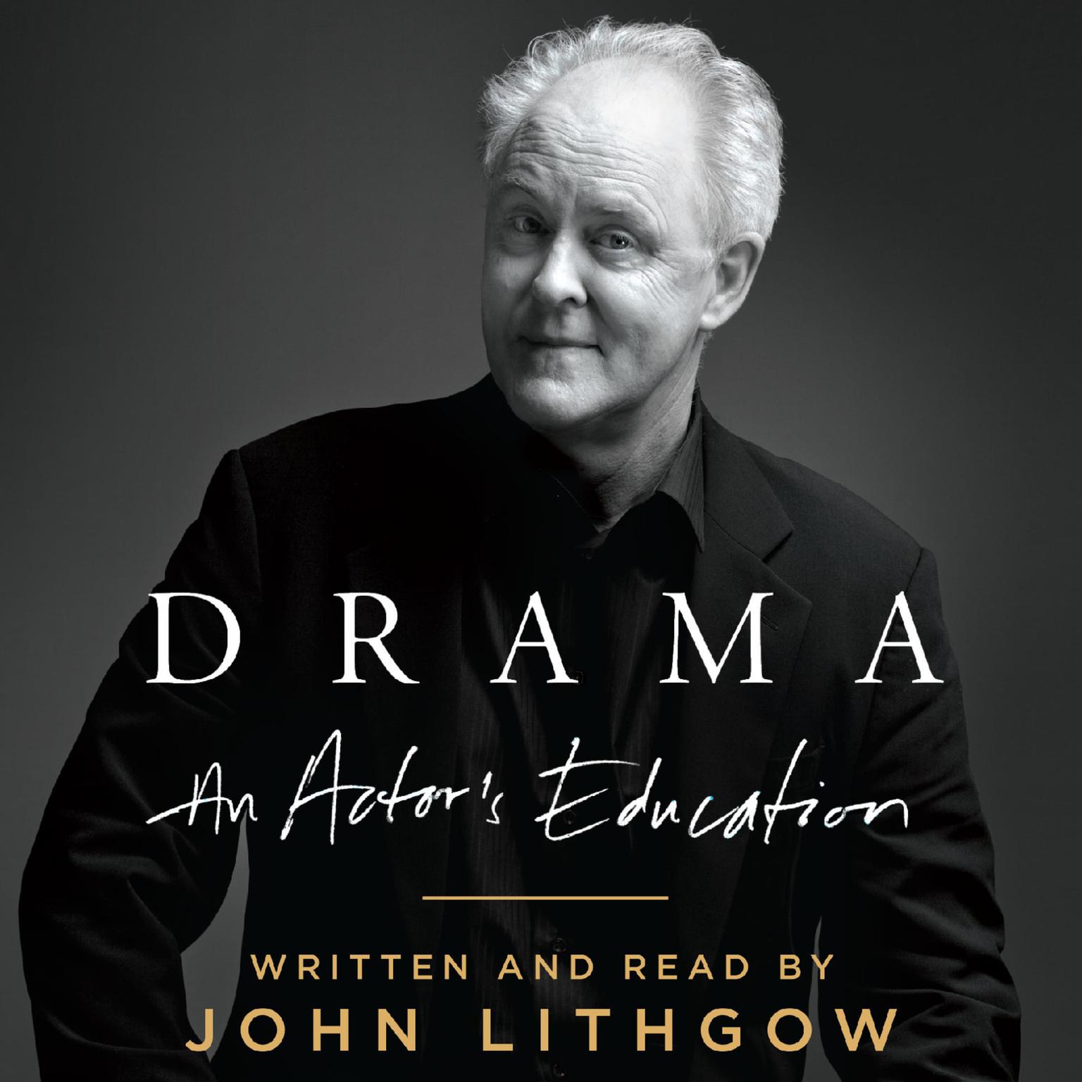 Drama: An Actors Education Audiobook, by John Lithgow
