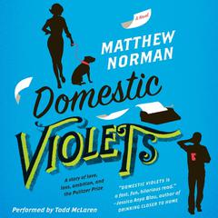 Domestic Violets: A Novel Audiobook, by Matthew Norman