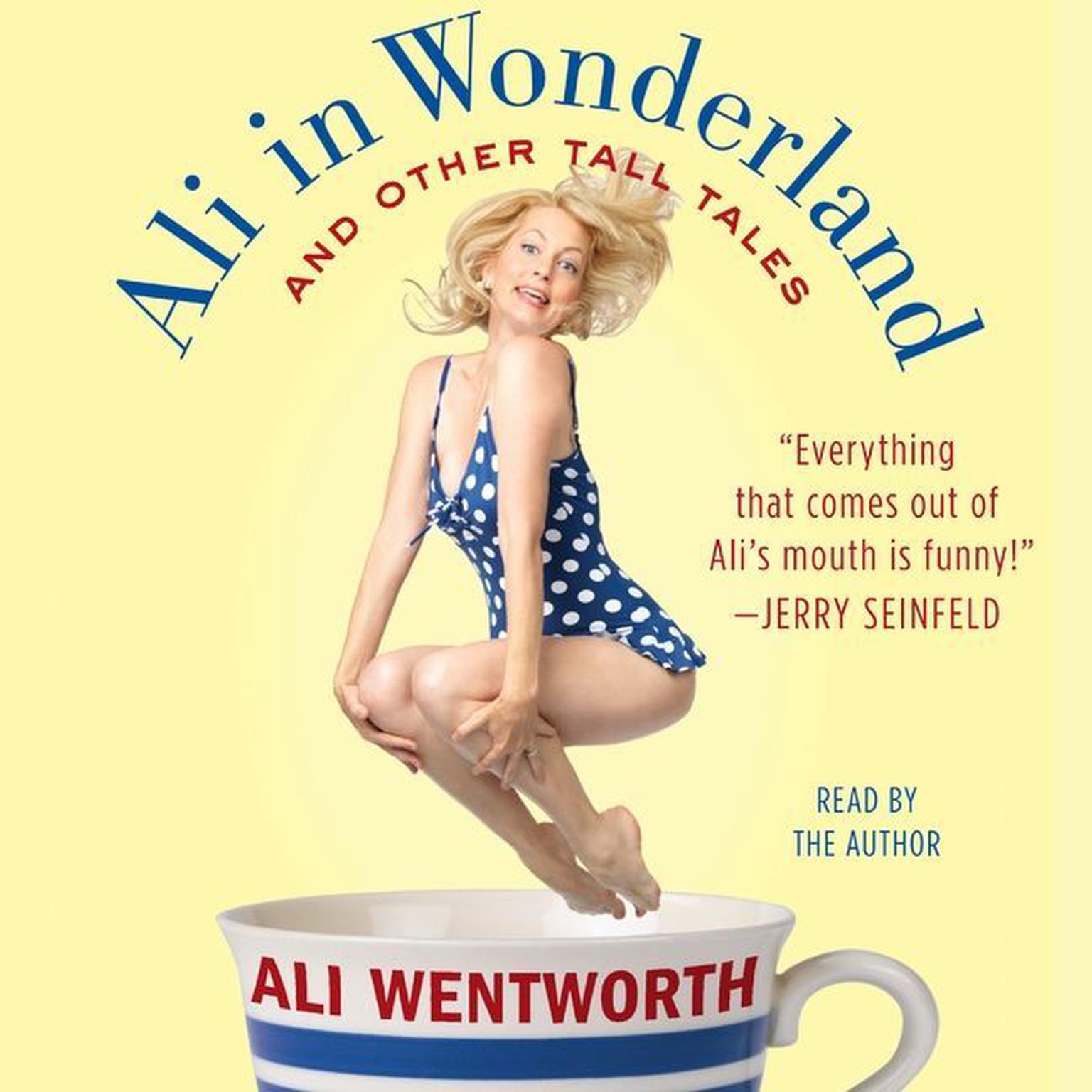 Ali in Wonderland: And Other Tall Tales Audiobook, by Ali Wentworth