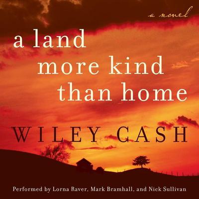 A Land More Kind Than Home Audiobook, by Wiley Cash