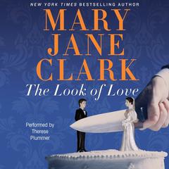 The Look of Love: A Wedding Cake Mystery Audiobook, by Mary Jane Clark