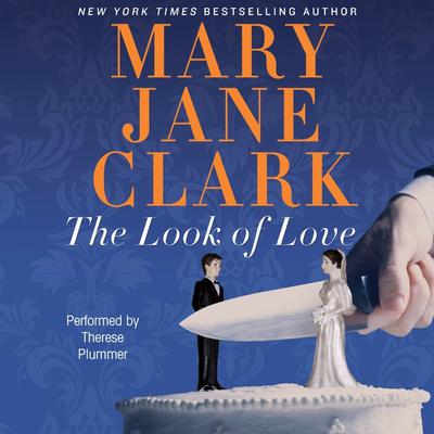 The Look of Love: A Wedding Cake Mystery Audiobook, by Mary Jane Clark