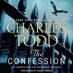 The Confession: An Inspector Ian Rutledge Mystery Audiobook, by Charles Todd